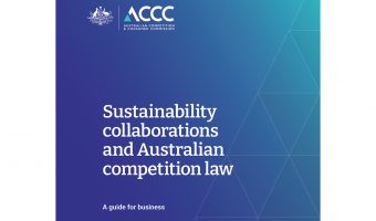 ACCC RELEASES FINAL GUIDE ON SUSTAINABILITY COLLABORATIONS